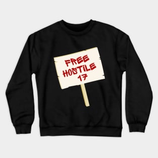 Buffy "FREE HOSTILE 17" sign Crewneck Sweatshirt